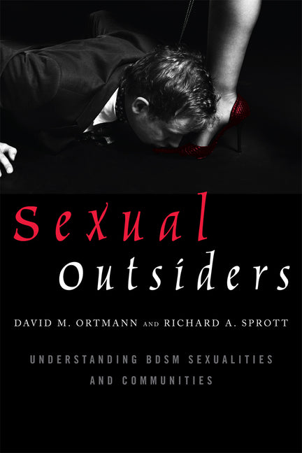 Sexual Outsiders: Understanding BDSM Sexualities and Communities - Ingram