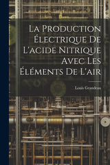 Production Électrique De L'acide Nitrique Avec Les Éléments De L'air - Ingram