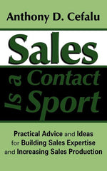 Sales Is a Contact Sport: Practical Advice and Ideas for Building Sales Expertise and Increasing Sales Production - Ingram