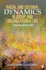 Racial and Cultural Dynamics in Group and Organizational Life: Crossing Boundaries - Ingram