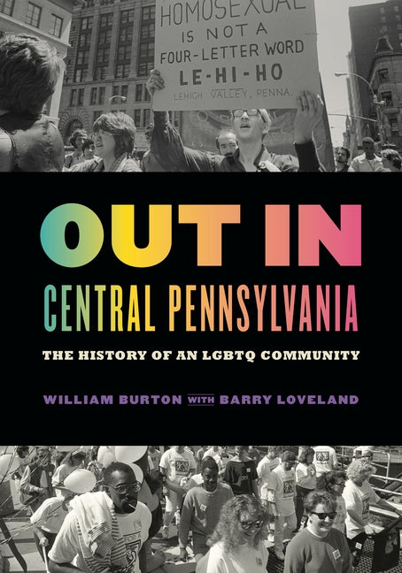Out in Central Pennsylvania: The History of an LGBTQ Community - Ingram
