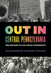 Out in Central Pennsylvania: The History of an LGBTQ Community - Ingram