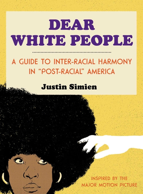 Dear White People: A Guide to Inter-Racial Harmony in "Post-Racial" America - Ingram