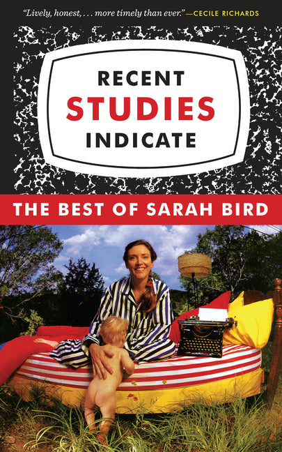 Recent Studies Indicate: The Best of Sarah Bird - Ingram