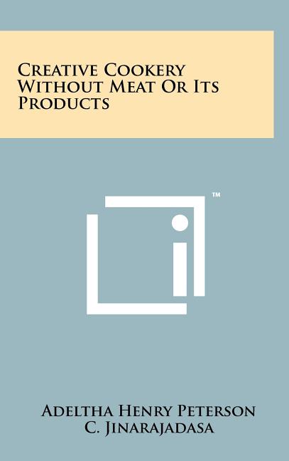 Creative Cookery Without Meat Or Its Products - Ingram