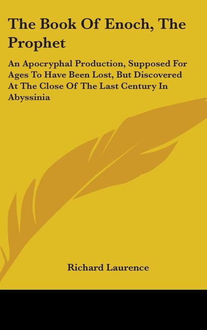 Book Of Enoch, The Prophet: An Apocryphal Production, Supposed For Ages To Have Been Lost, But Discovered At The Close Of The Last Century In Abyssini - Ingram