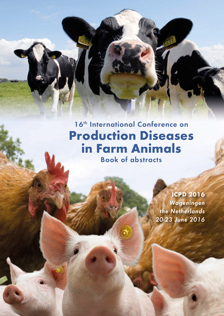 16th International Conference on Production Diseases in Farm Animals: Book of Abstracts - Ingram