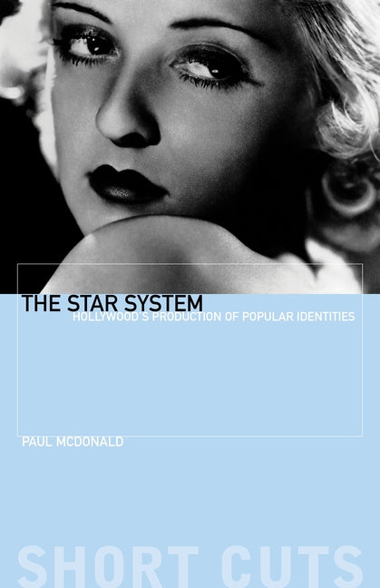 Star System: Hollywood's Production of Popular Identities - Ingram