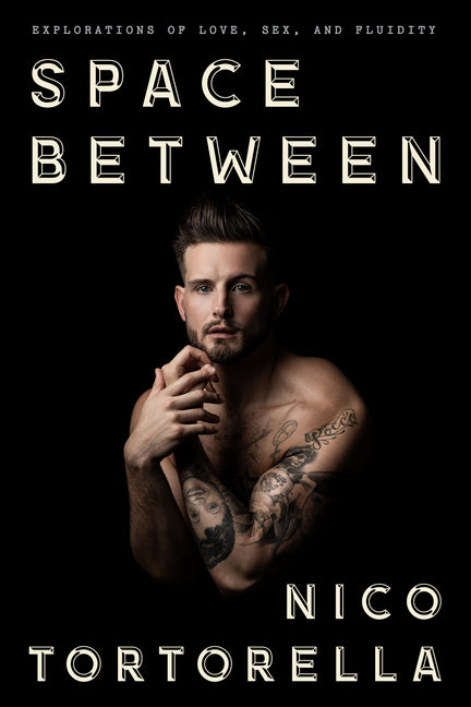 Space Between: Explorations of Love, Sex, and Fluidity - Ingram