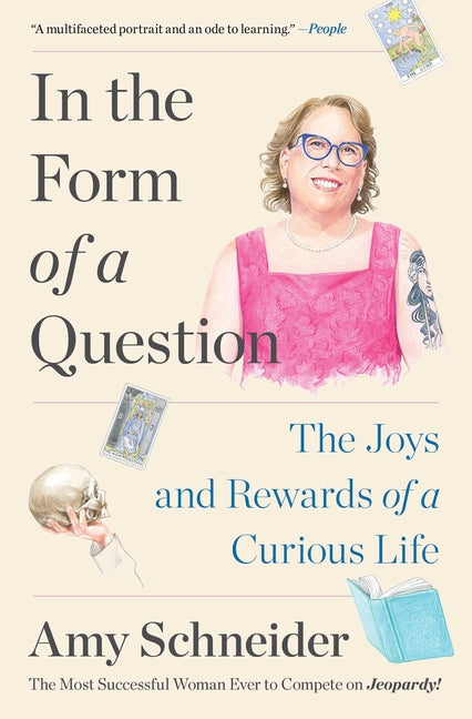 In the Form of a Question: The Joys and Rewards of a Curious Life - Ingram
