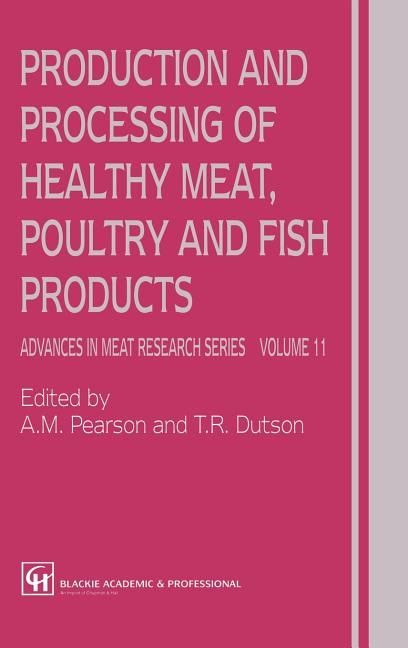 Production and Processing of Healthy Meat, Poultry and Fish Products (1997) - Ingram