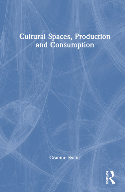 Cultural Spaces, Production and Consumption - Ingram