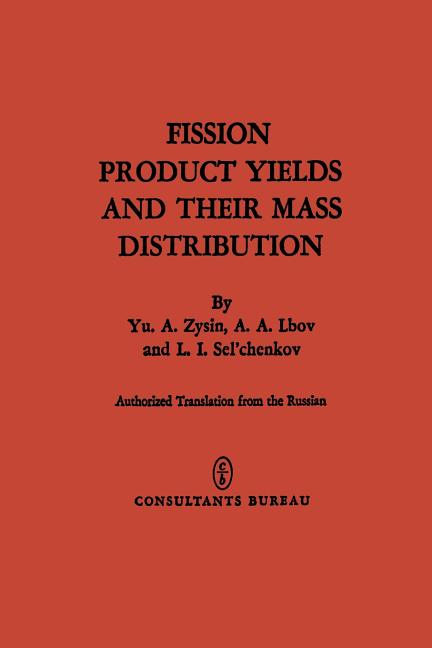 Fission Product Yields and Their Mass Distribution (Softcover Reprint of the Original 1st 1964) - Ingram