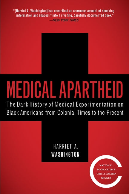 Medical Apartheid: The Dark History of Medical Experimentation on Black Americans from Colonial Times to the Present - Ingram