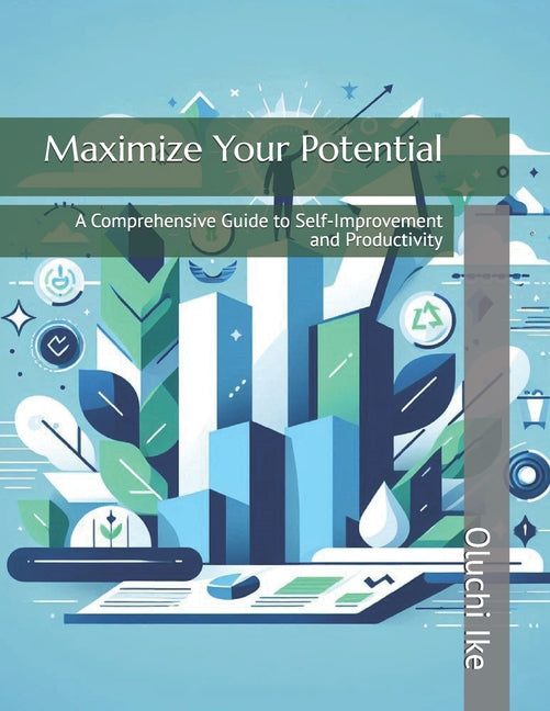 Maximize Your Potential: A Comprehensive Guide to Self-Improvement and Productivity - Ingram