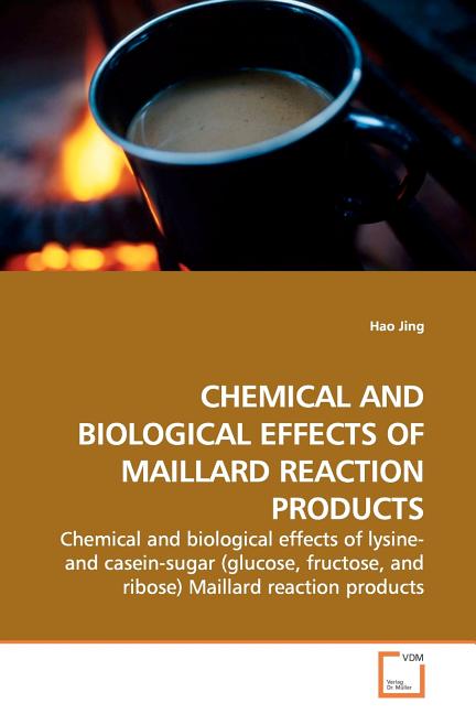 Chemical and Biological Effects of Maillard Reaction Products - Ingram