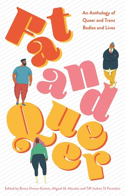 Fat and Queer: An Anthology of Queer and Trans Bodies and Lives - Ingram