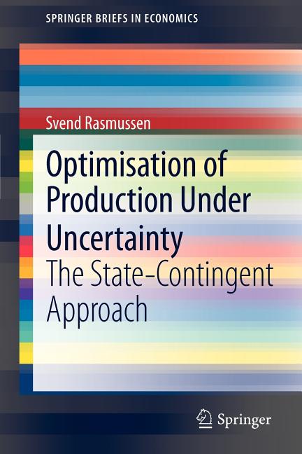 Optimisation of Production Under Uncertainty: The State-Contingent Approach (2011) - Ingram