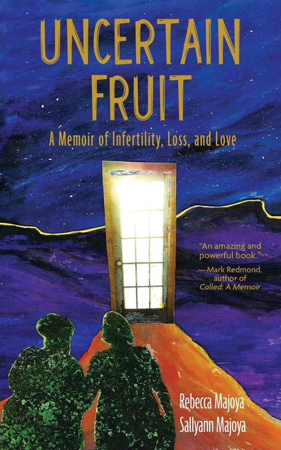 Uncertain Fruit: A Memoir of Infertility, Loss, and Love - Ingram