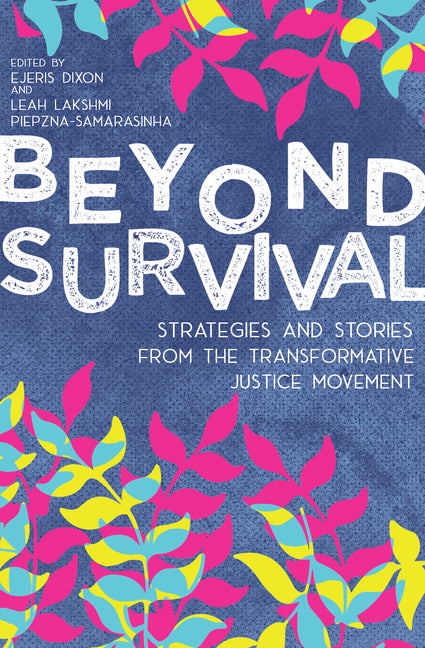 Beyond Survival: Strategies and Stories from the Transformative Justice Movement - Ingram