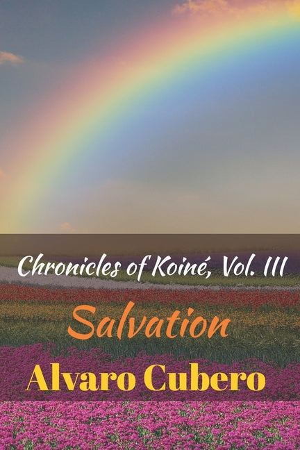 Chronicles of Koiné, Vol. III: Salvation - Ingram