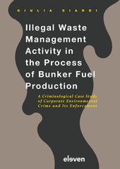 Illegal Waste Management Activity in the Process of Bunker Fuel Production: A Criminological Case Study of Corporate Environmental Crime and Its Enfor - Ingram