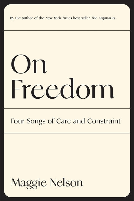 On Freedom: Four Songs of Care and Constraint