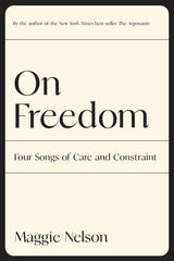 On Freedom: Four Songs of Care and Constraint