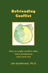 Befriending Conflict: How to make conflict safer, more productive, and more fun - Ingram