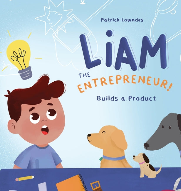 Liam the Entrepreneur Builds a Product - Ingram