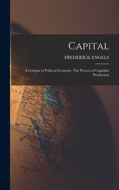 Capital: A Critique of Political Economy: The Process of Capitalist Production - Ingram