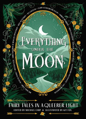 Everything Under the Moon: Fairy Tales in a Queerer Light - Ingram
