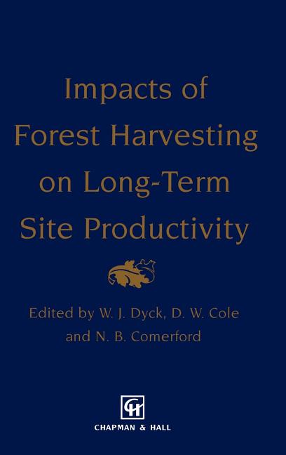 Impacts of Forest Harvesting on Long-Term Site Productivity (1994) - Ingram