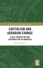 Capitalism and Agrarian Change: Class, Production and Reproduction in Indonesia - Ingram