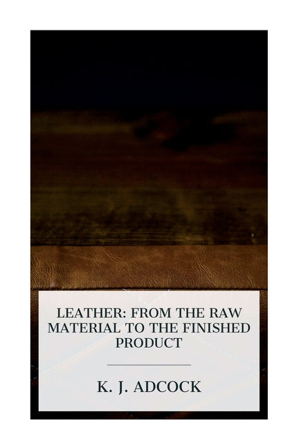 Leather: From the Raw Material to the Finished Product - Ingram