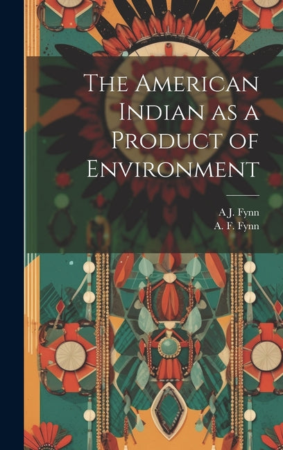 American Indian as a Product of Environment - Ingram