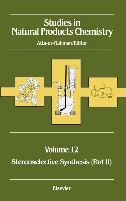 Studies in Natural Products Chemistry: Stereoselective Synthesis Volume 12 - Ingram