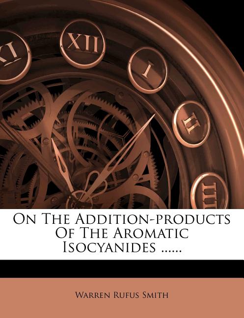 On the Addition-Products of the Aromatic Isocyanides ...... - Ingram
