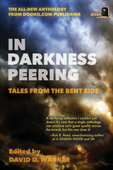 In Darkness Peering: Tales from the Bent Side - Ingram