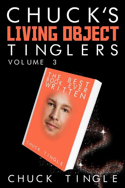 Chuck's Living Object Tinglers: Volume 3 - Ingram