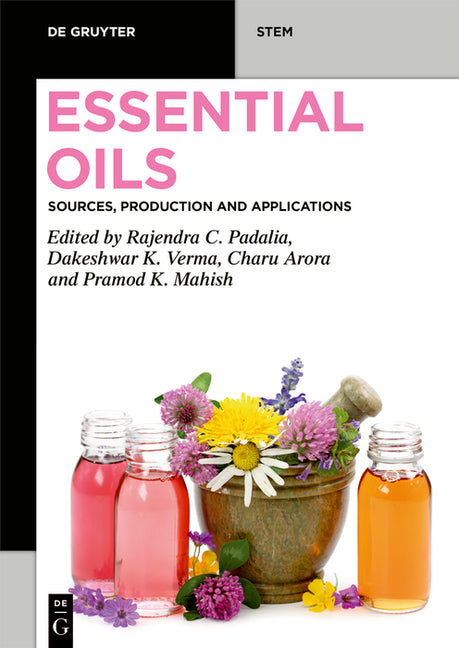 Essential Oils: Sources, Production and Applications - Ingram