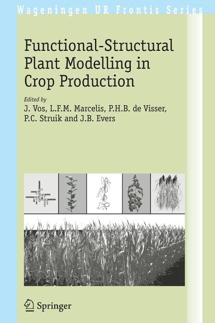 Functional-Structural Plant Modelling in Crop Production (2007) - Ingram