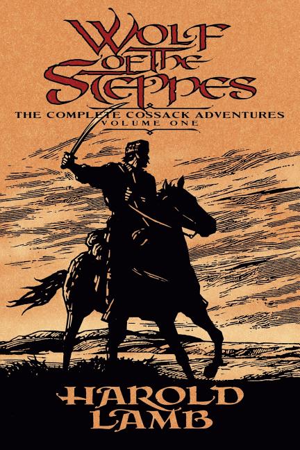 Wolf of the Steppes: The Complete Cossack Adventures, Volume One - Ingram