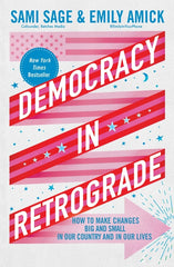 Democracy in Retrograde: How to Make Changes Big and Small in Our Country and in Our Lives - Ingram