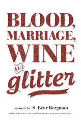 Blood, Marriage, Wine, & Glitter - Ingram