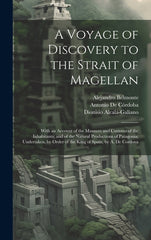 Voyage of Discovery to the Strait of Magellan: With an Account of the Manners and Customs of the Inhabitants; and of the Natural Productions of Patago - Ingram