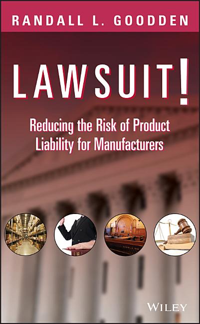 Lawsuit!: Reducing the Risk of Product Liability for Manufacturers - Ingram