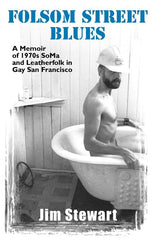 Folsom Street Blues: A Memoir of 1970s Soma and Leatherfolk in Gay San Francisco - Ingram