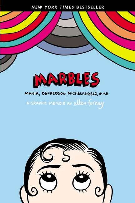 Marbles: Mania, Depression, Michelangelo, and Me: A Graphic Memoir - Ingram