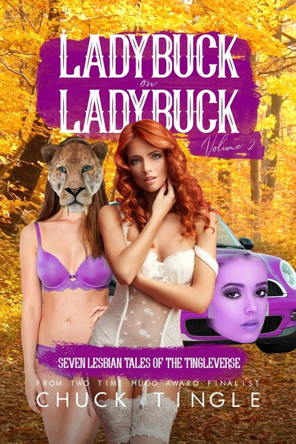Ladybuck On Ladybuck: Seven Lesbian Tales Of The Tingleverse Volume 2 - Ingram